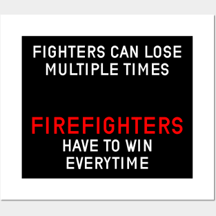 Firefighters have to win everytime design Posters and Art